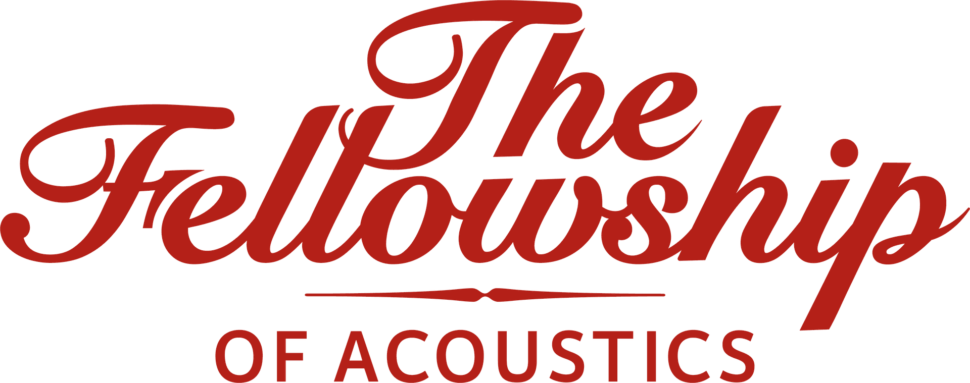 The Fellowship of Acoustics