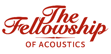 The Fellowship of Acoustics